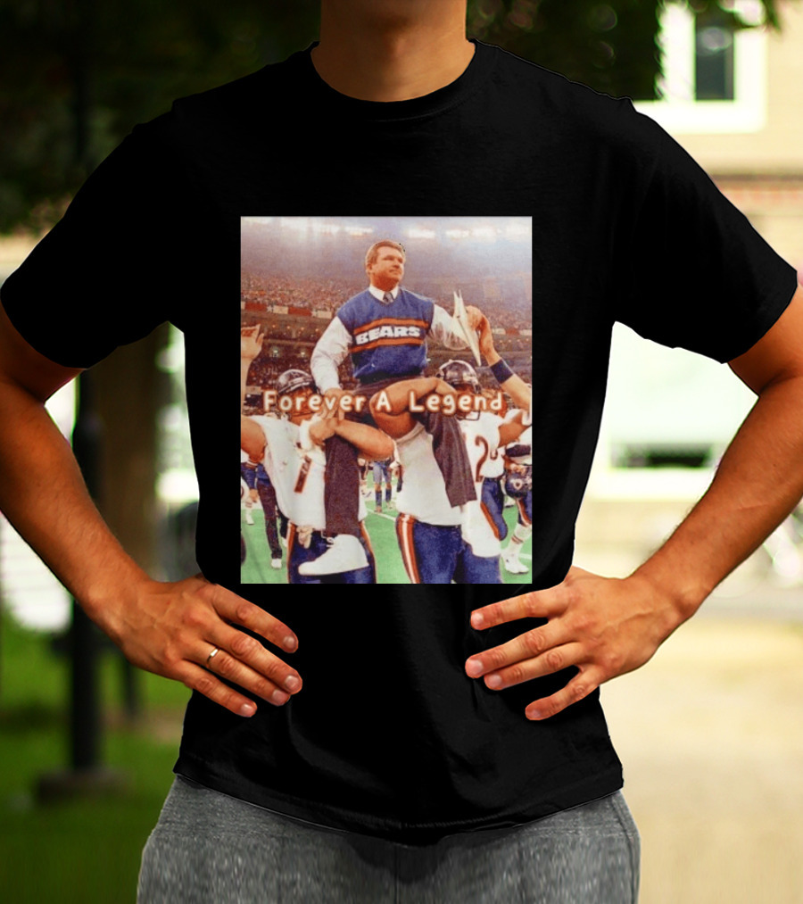 Mike Ditka Bears Forever A Legend Chicago T-Shirt