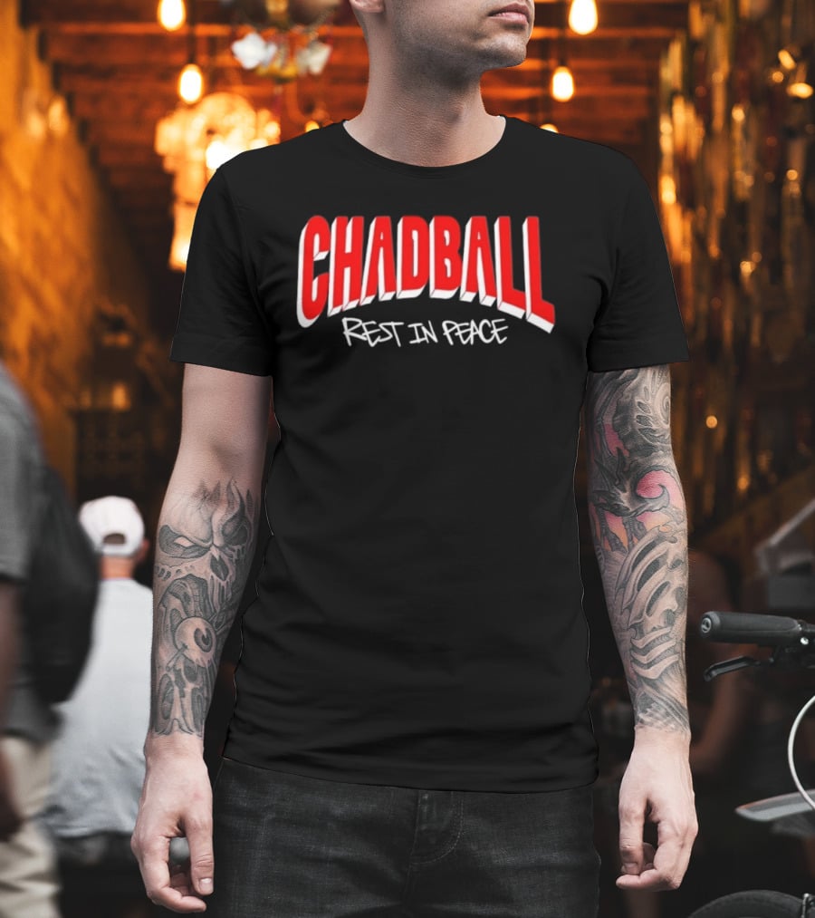 Chadball Rest In Peace Memorial RIP T-Shirt