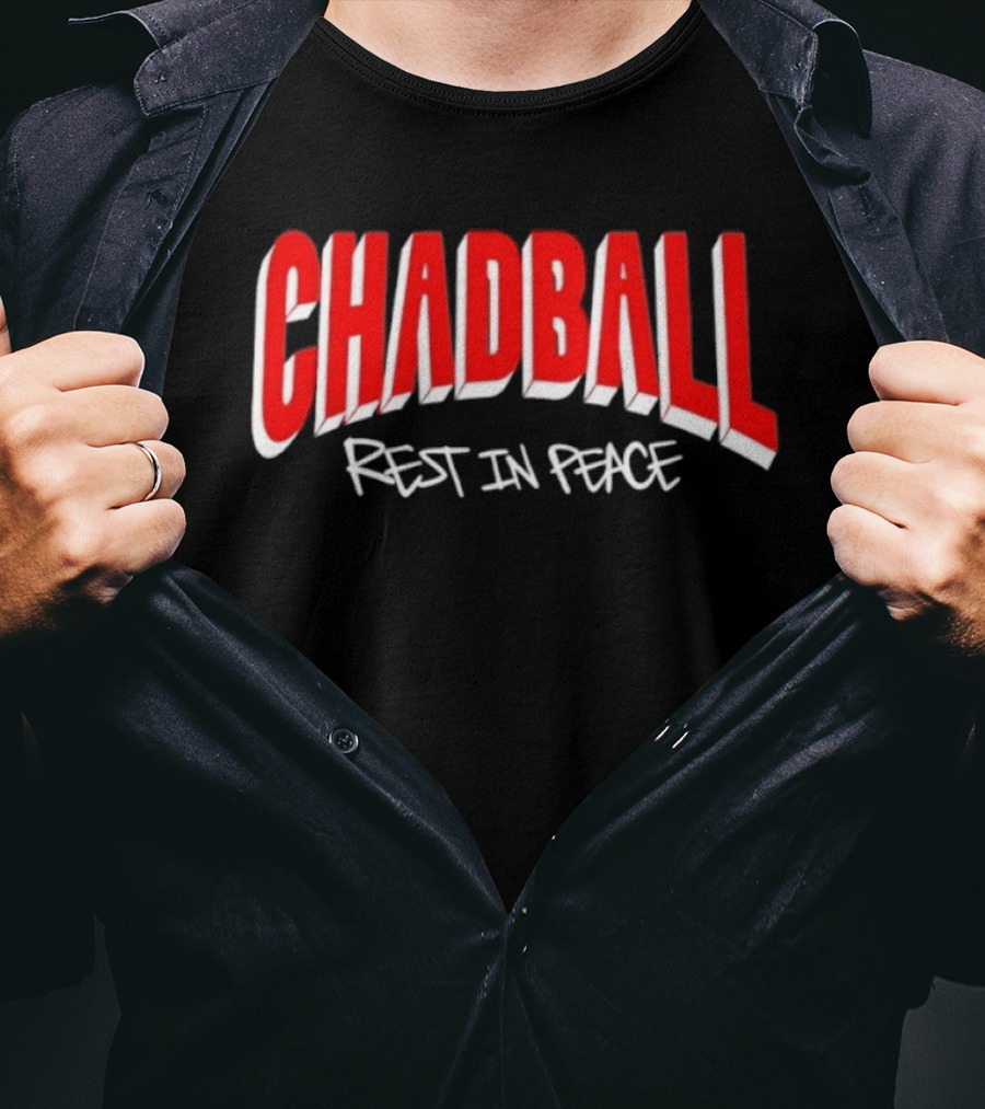 Chadball Rest In Peace Memorial RIP T-Shirt
