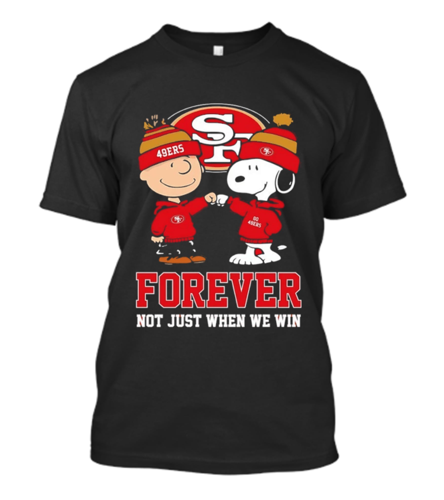 Charlie Brown Snoopy SF 49ers Forever Not Just When We Win T-Shirt