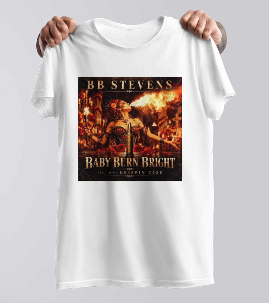 BB Stevens Baby Burn Bright Featuring Crispin Cioe Fire Performer Fantasy T-Shirt