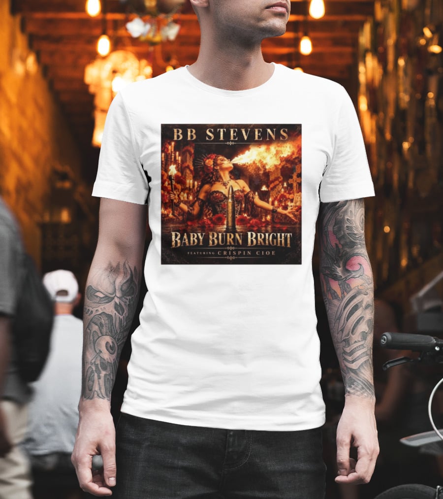 BB Stevens Baby Burn Bright Featuring Crispin Cioe Fire Performer Fantasy T-Shirt