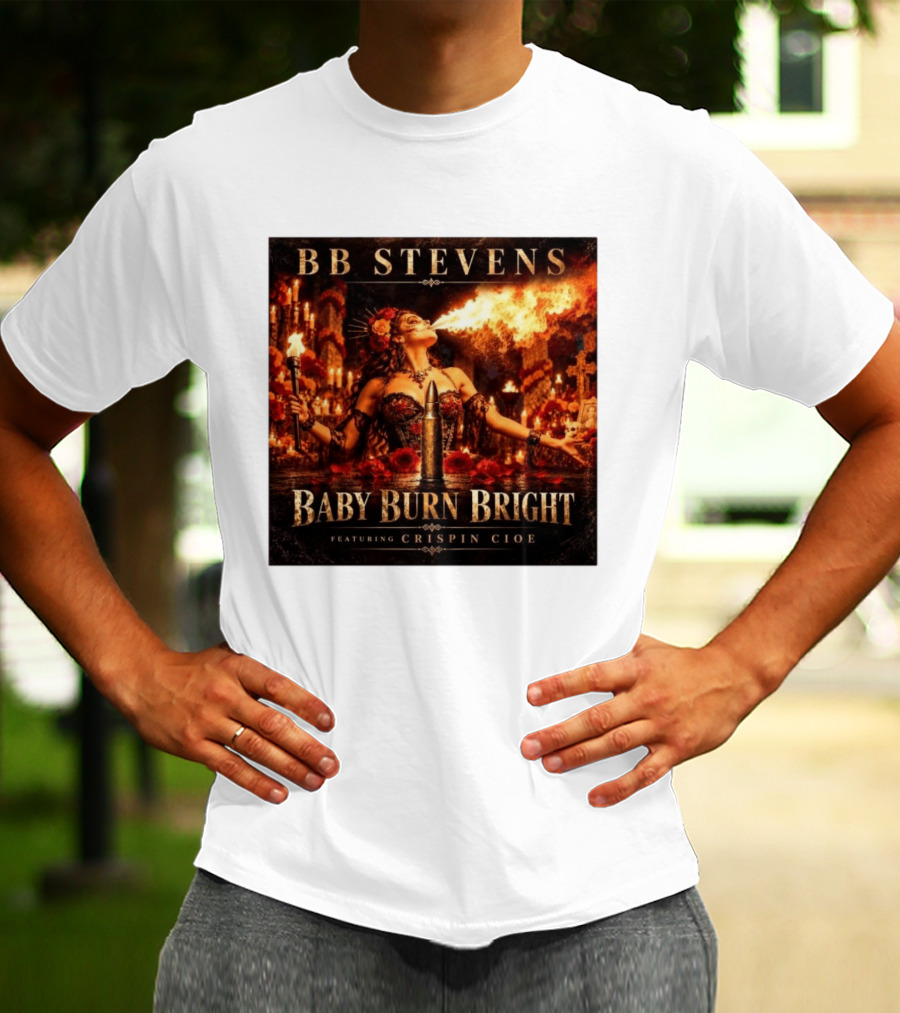 BB Stevens Baby Burn Bright Featuring Crispin Cioe Fire Performer Fantasy T-Shirt