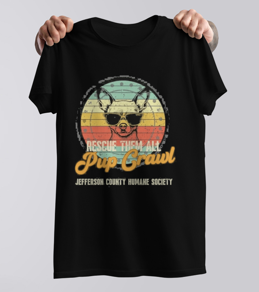 Chihuahua Rescue Them All Pup Crawl Jefferson County Humane Society T-Shirt