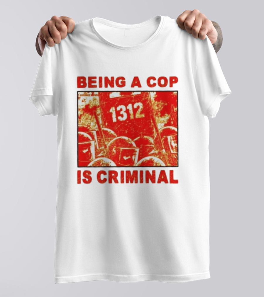 Being A Cop Is Criminal 1312 Riot Protest Distressed Red T-Shirt