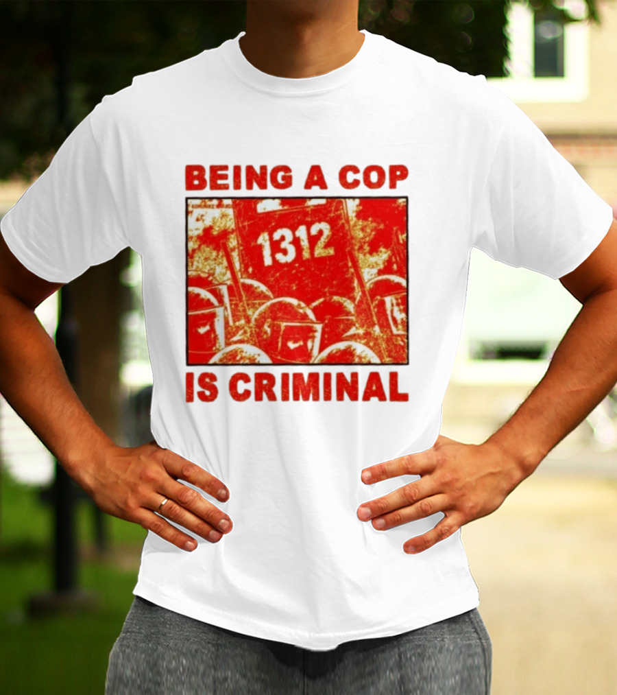 Being A Cop Is Criminal 1312 Riot Protest Distressed Red T-Shirt