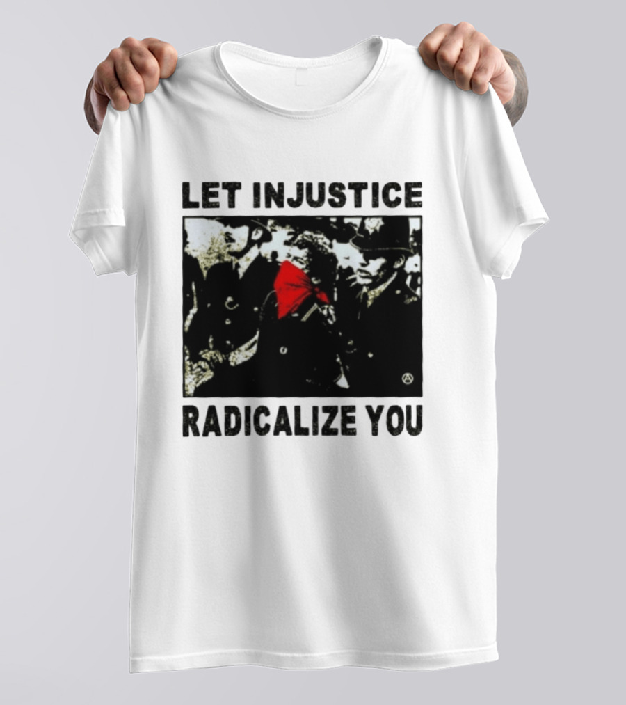 Let Injustice Radicalize You Political Protest Red Bandana Symbolism T-Shirt