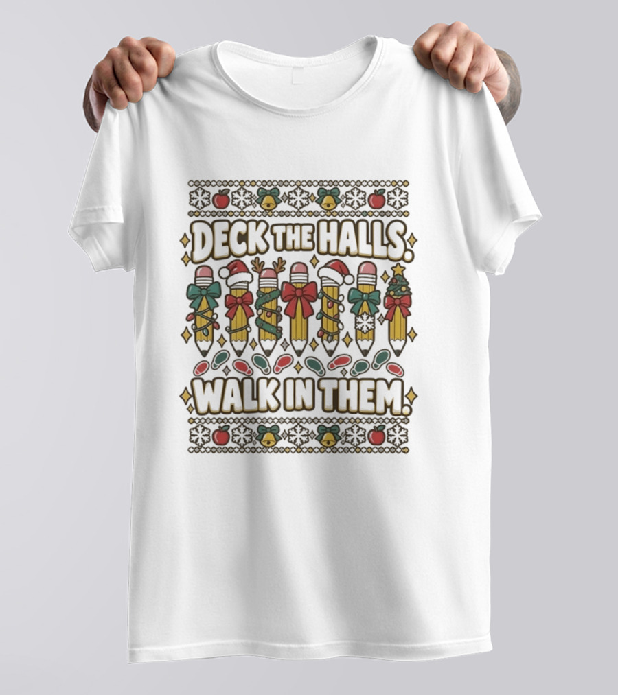 Deck The Halls Walk In Them Christmas Teacher Pencil Ornaments T-Shirt