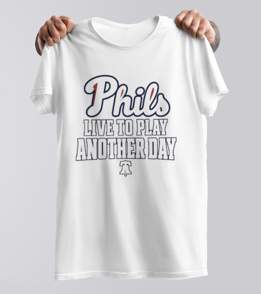 Phils Live To Play Another Day Philadelphia Phillies MLB Team T-Shirt