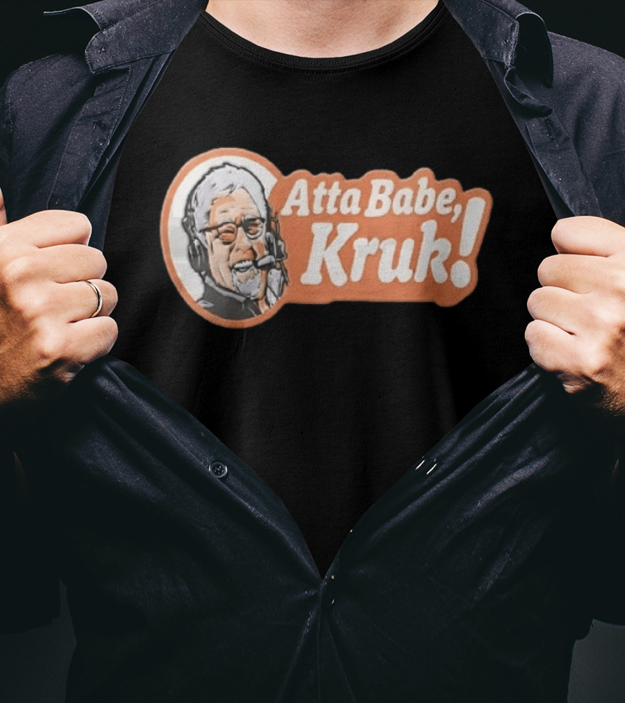 Atta Babe Kruk Philadelphia Phillies John Kruk T-Shirt