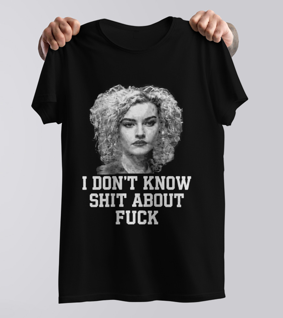 Ruth Langmore I Don't Know Shit About Fuck Josh Brolin T-Shirt