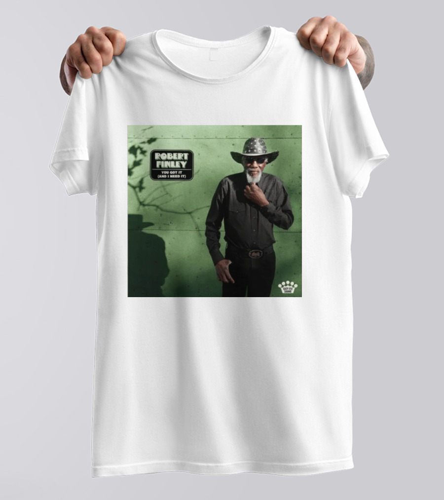 Robert Finley You Got It And I Need It New Single Release T-Shirt