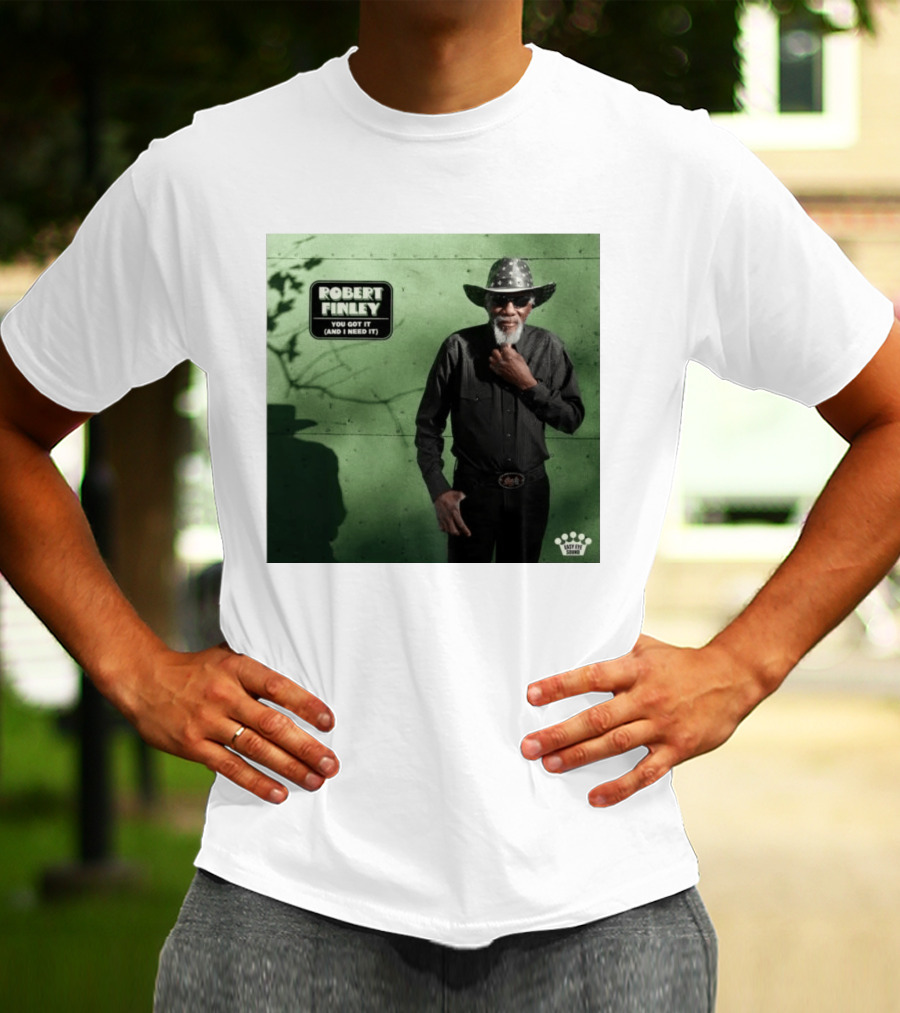 Robert Finley You Got It And I Need It New Single Release T-Shirt