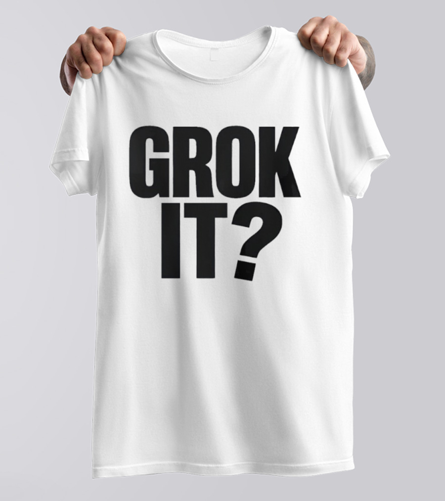 Grok It AI Elon Musk XAI Tech T-Shirt
