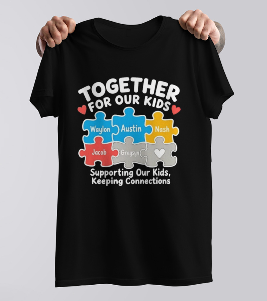 Together For Our Kids Waylon Austin Nash Jacob Graysyn Supporting Our Kids Keeping Connections T-Shirt