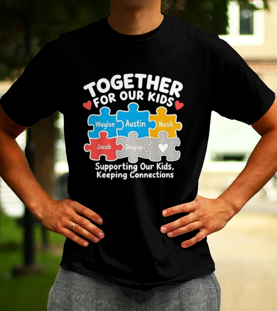 Together For Our Kids Waylon Austin Nash Jacob Graysyn Supporting Our Kids Keeping Connections T-Shirt