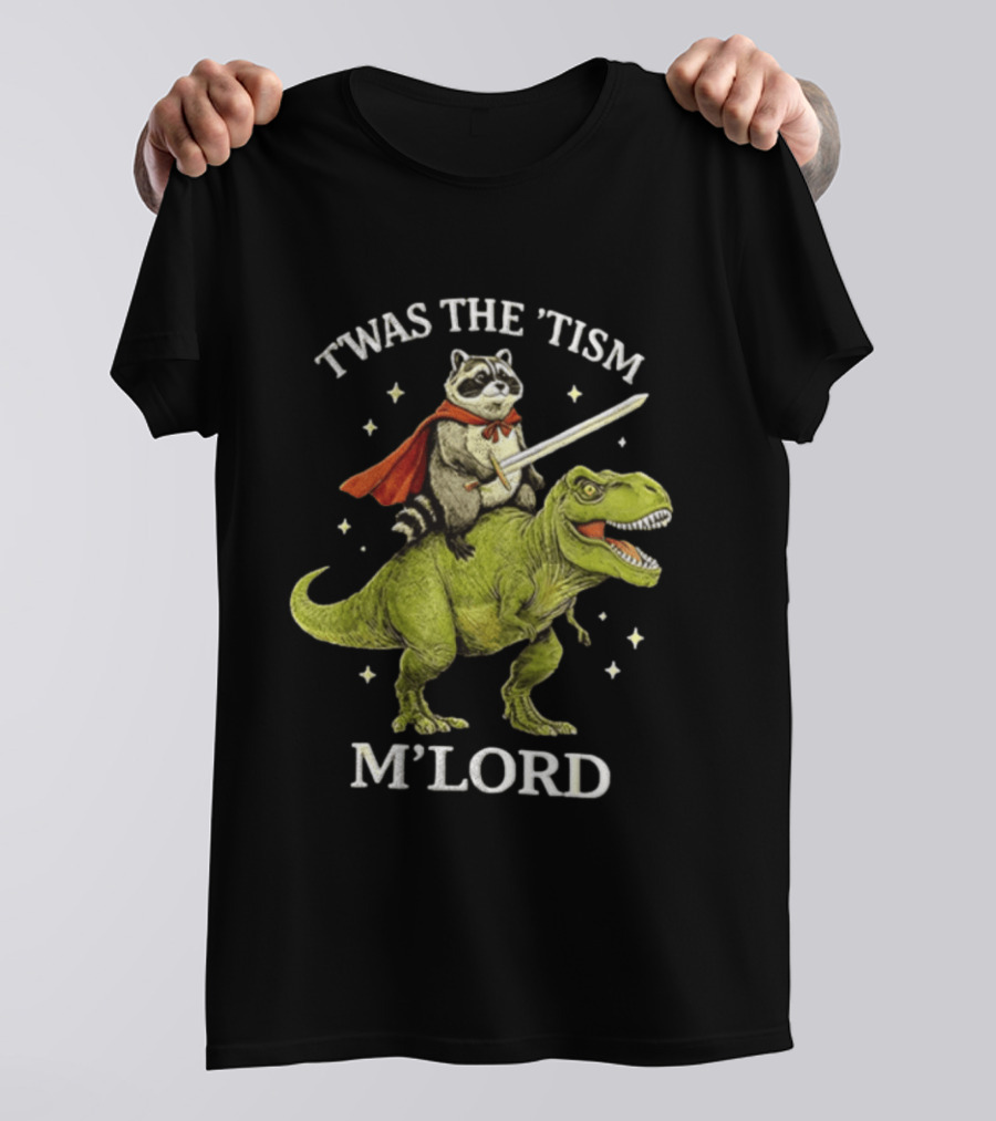 Twas The Tism Raccoon In Red Cape With Sword Riding Green Dinosaur M'Lord T-Shirt