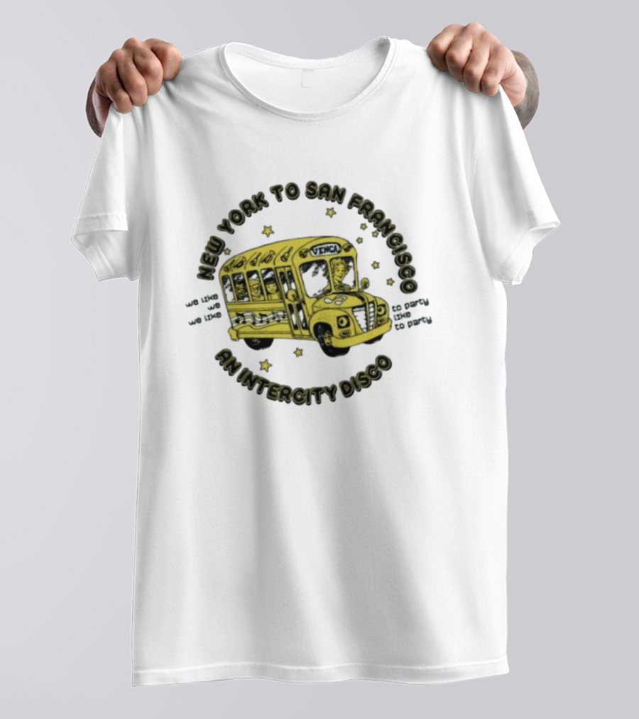 New York To San Francisco Vengabus We Like To Party An Intercity Disco T-Shirt