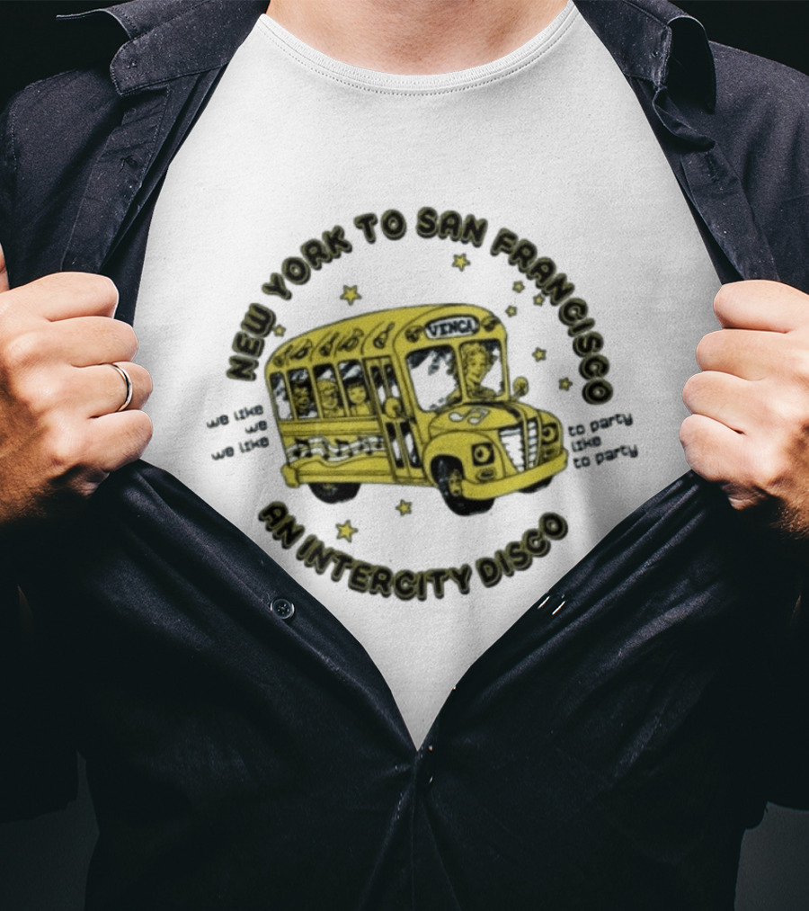 New York To San Francisco Vengabus We Like To Party An Intercity Disco T-Shirt