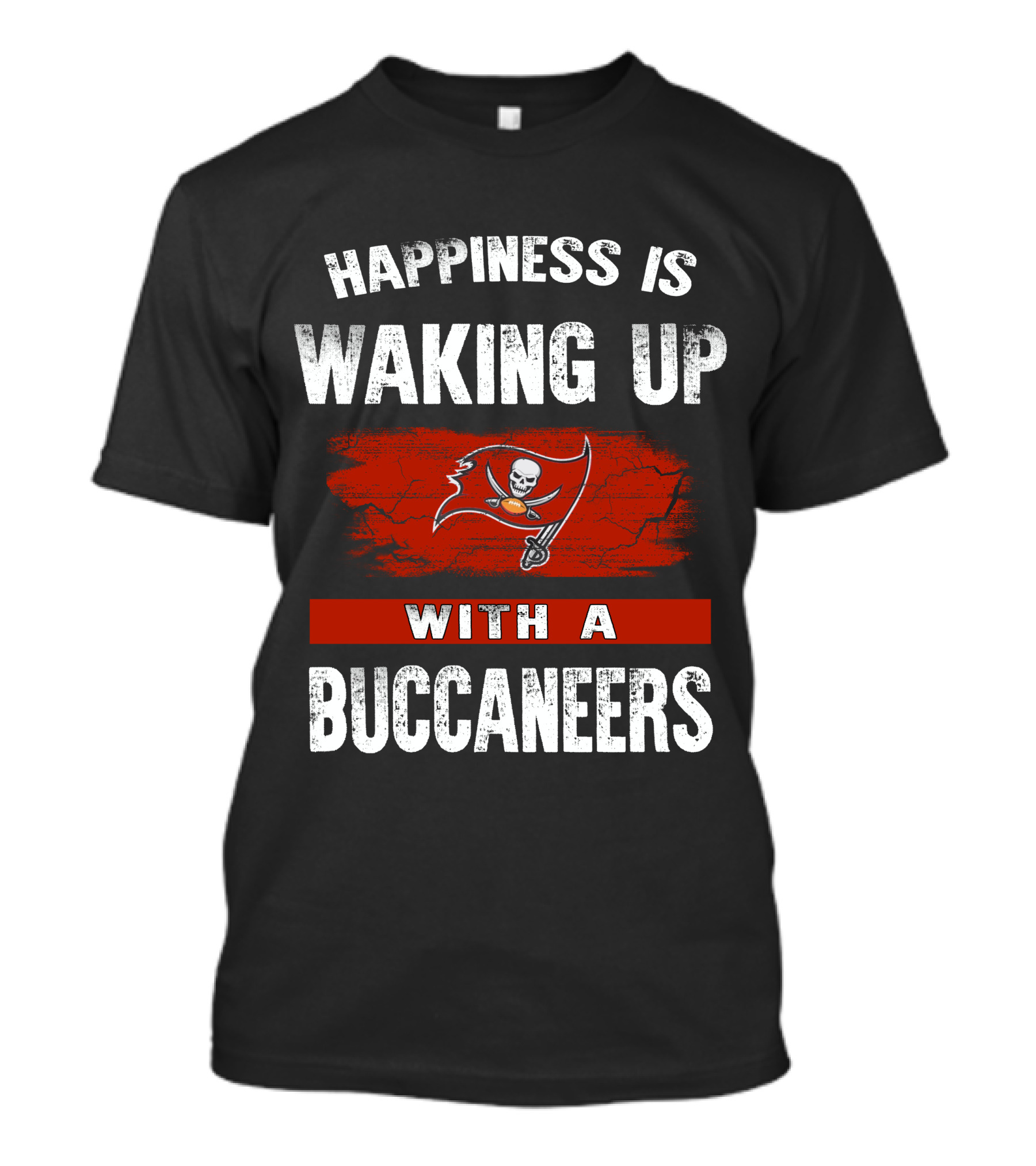 Happiness Is Waking Up With A Tampa Bay Buccaneers T-Shirt
