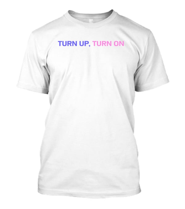 Turn Up Turn On Ashlen Rose T-Shirt