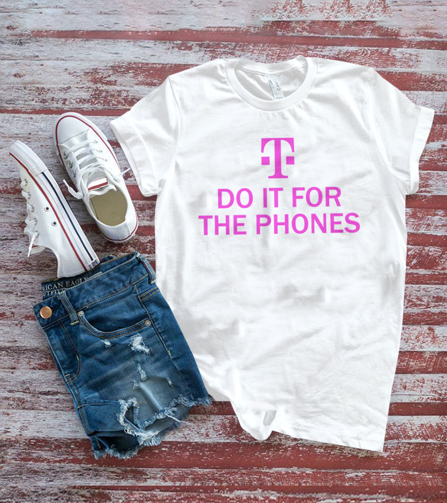 Do It For The Phones T-Mobile Mike Sievert T-Shirt