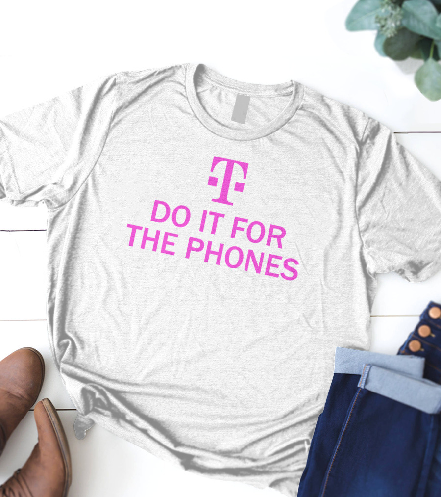 Do It For The Phones T-Mobile Mike Sievert T-Shirt