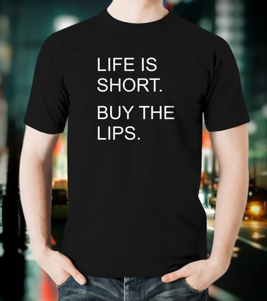 Life Is Short Buy The Lips Anders Cjay T-Shirt