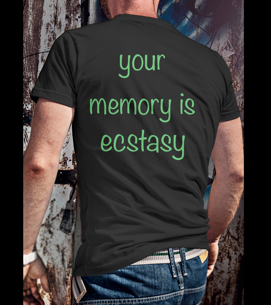 AIright Your Memory Is Ecstasy T-Shirt