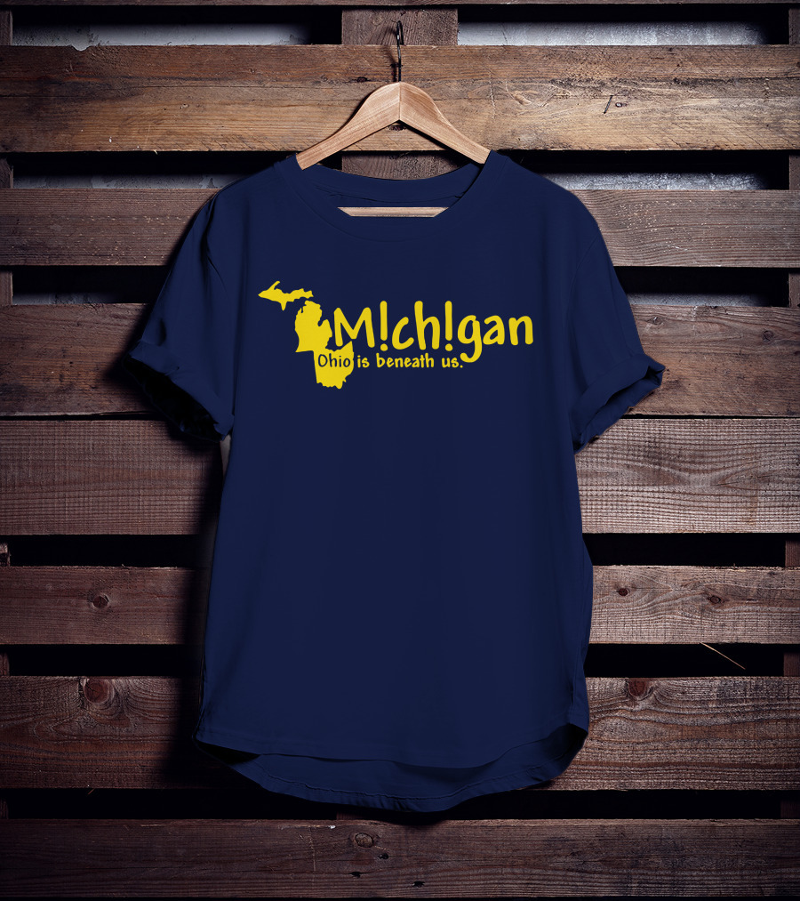 Mchgan Ohio Is Beneath Us Map Go Blue Lexi 117 T-Shirt
