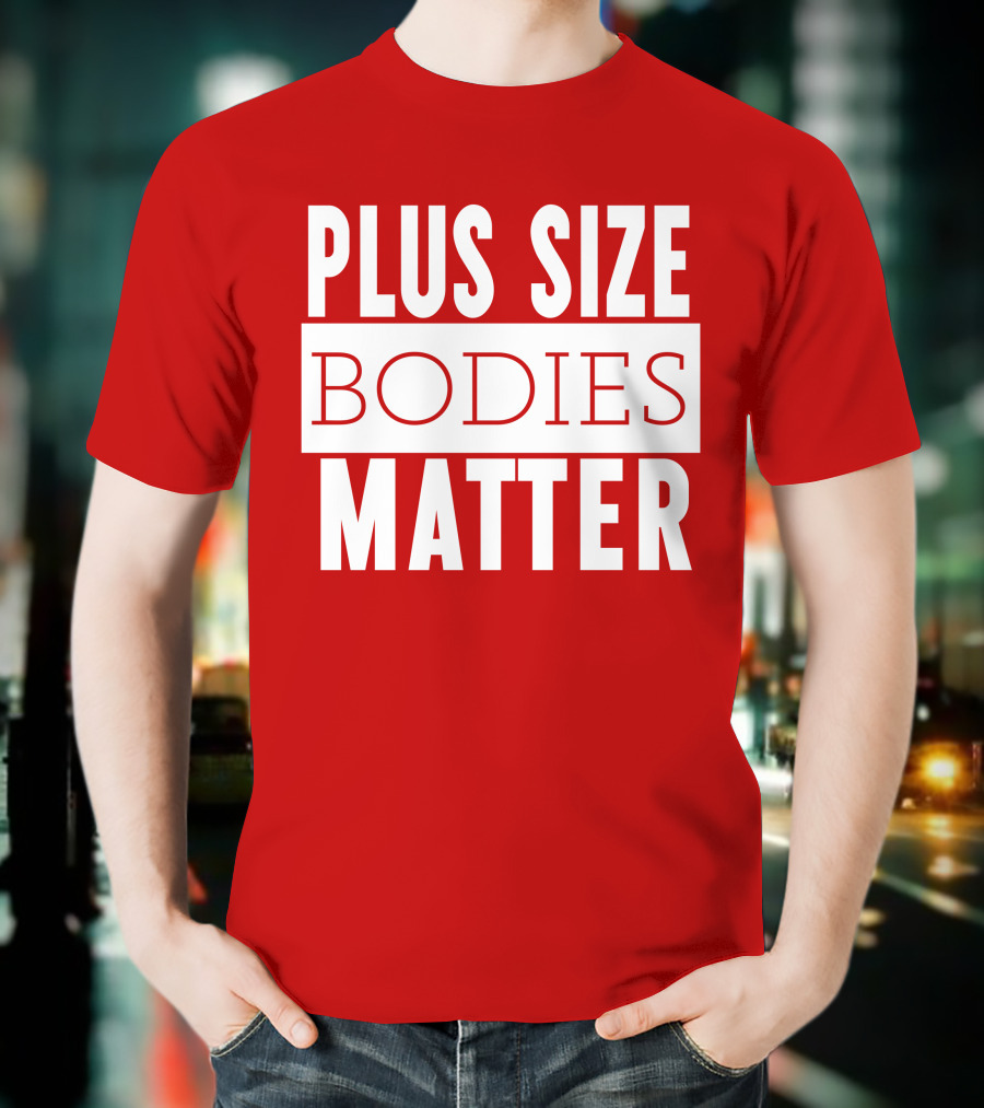 Plus Size Bodies Matter Big Mama Sandy Empowerment Message T-Shirt