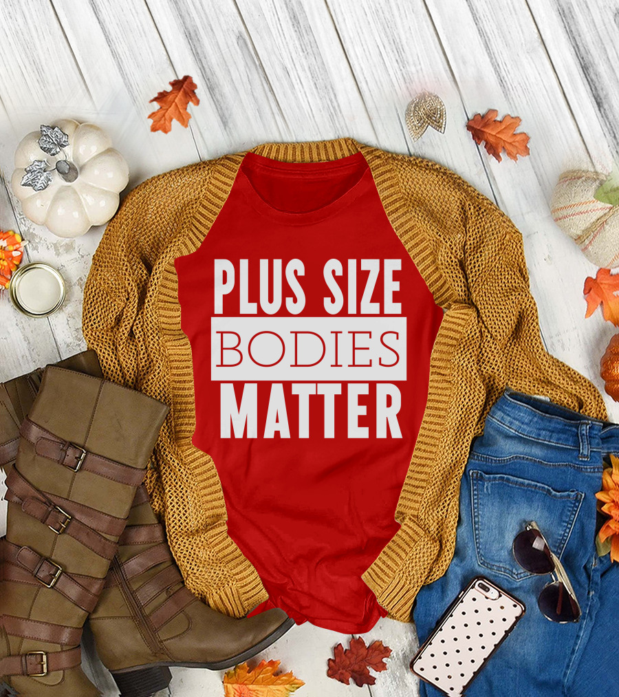 Plus Size Bodies Matter Big Mama Sandy Empowerment Message T-Shirt