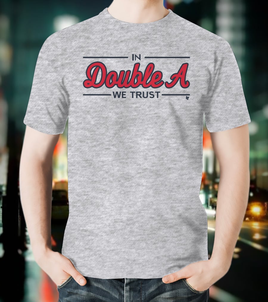 Breaking Store Merch In Double A We Trust Atlanta Baseball T-Shirt