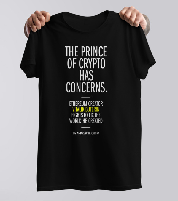 The Prince Of Crypto Has Concerns Ethereum Creator Vitalik Buterin Fights To Fix The World He Created By Andrew R. Chow T-Shirt