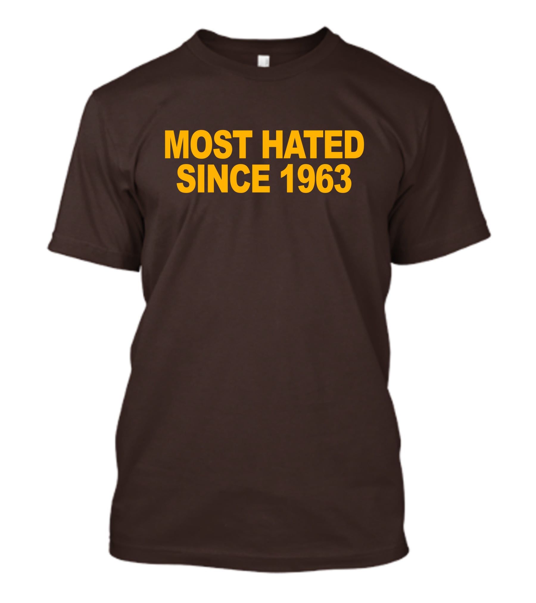 Most Hated Since 1963 T-Shirt