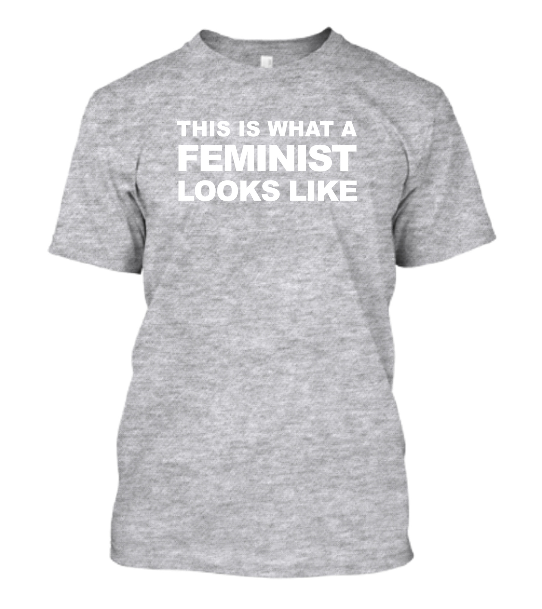 THIS IS WHAT A FEMINIST LOOKS LIKE T-Shirt