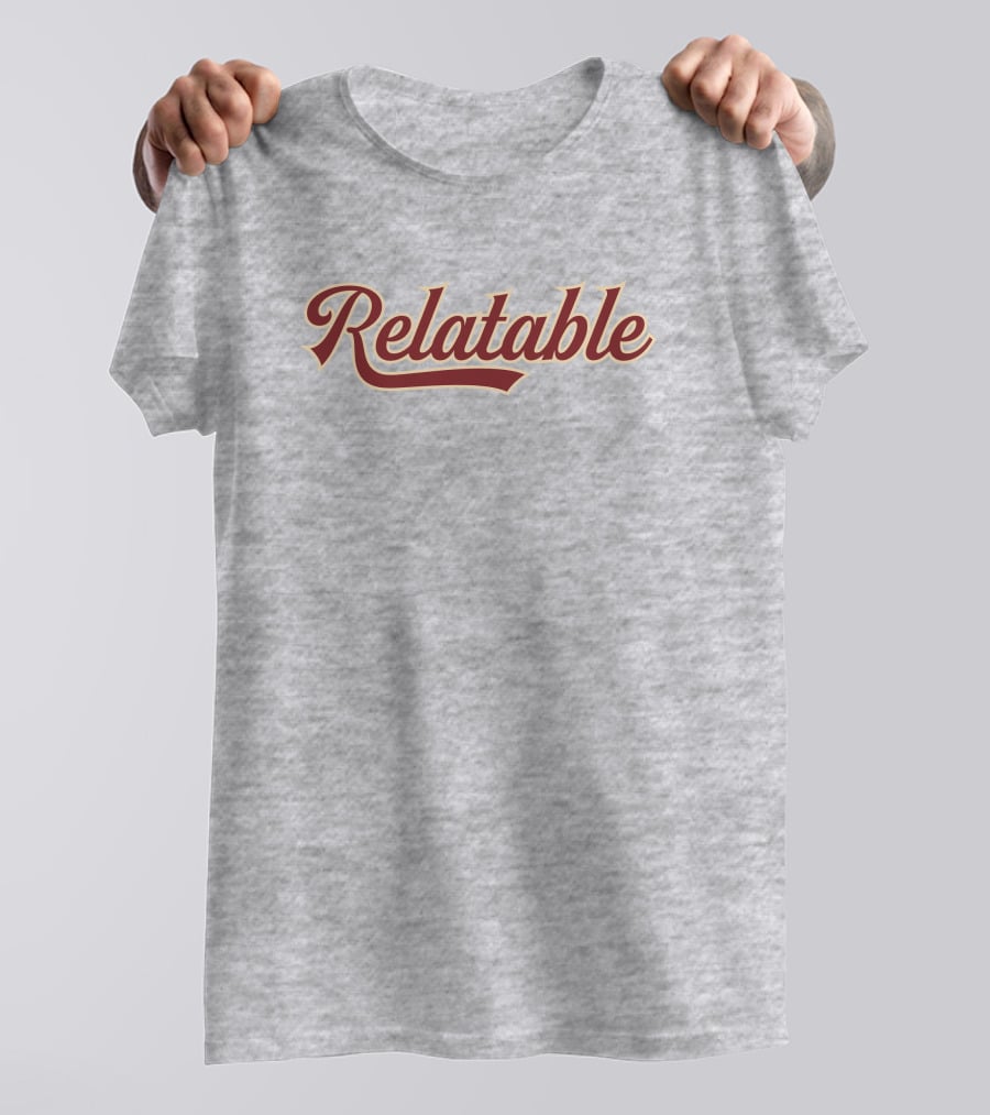 Relatable Apparel Merch Relatable Bold Script Font T-Shirt