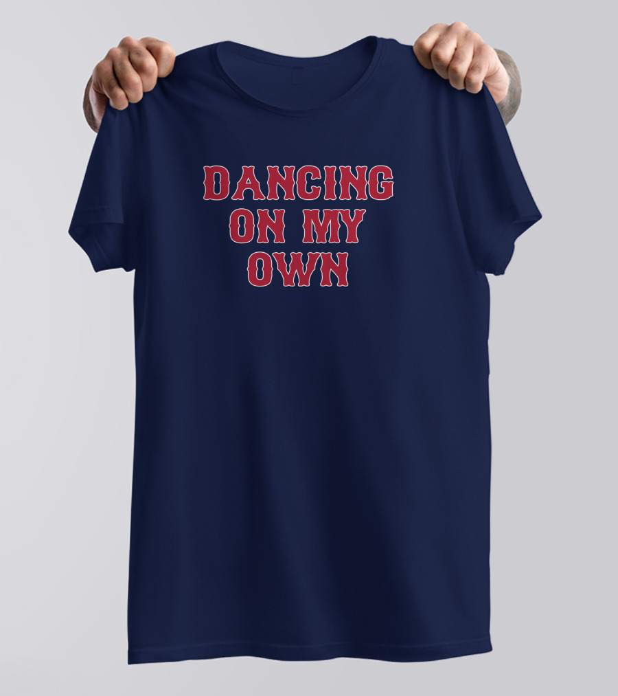 Dancing On My Own T-Shirt