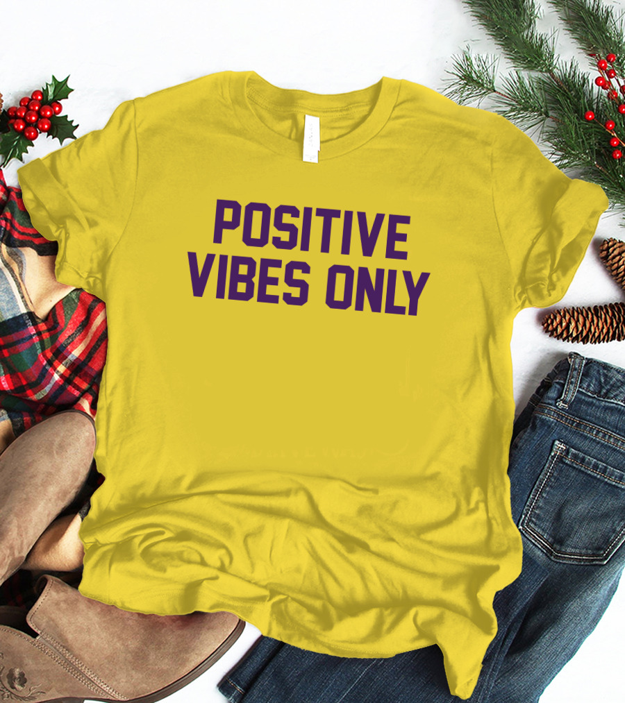 Positive Vibes Only Los Angeles Lakers Colors T-Shirt