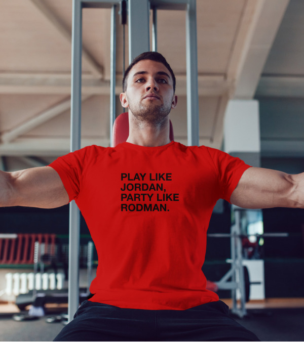 Play Like Jordan Party Like Rodman T-Shirt