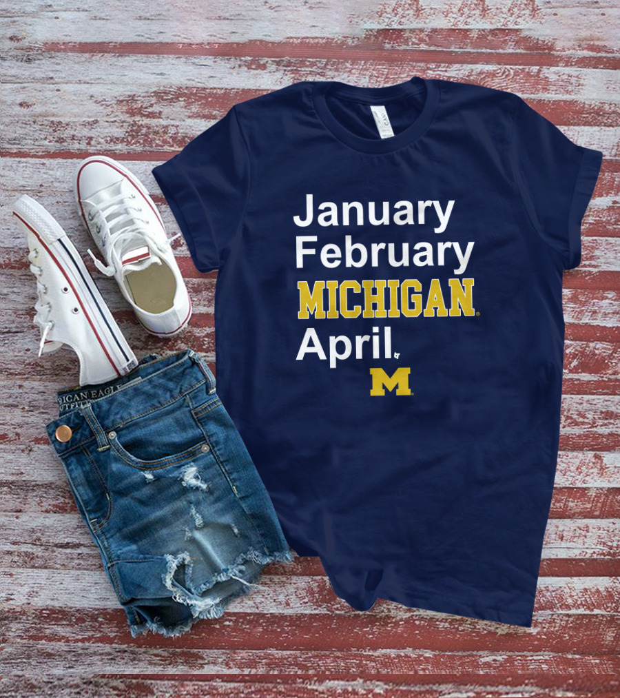 January February Michigan April Michigan Basketball Breaking T-Shirt