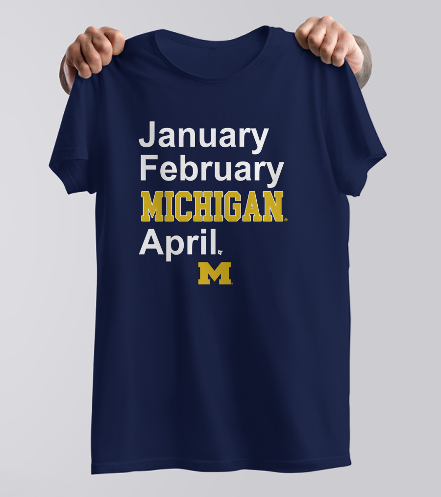 January February Michigan April Michigan Basketball Breaking T-Shirt