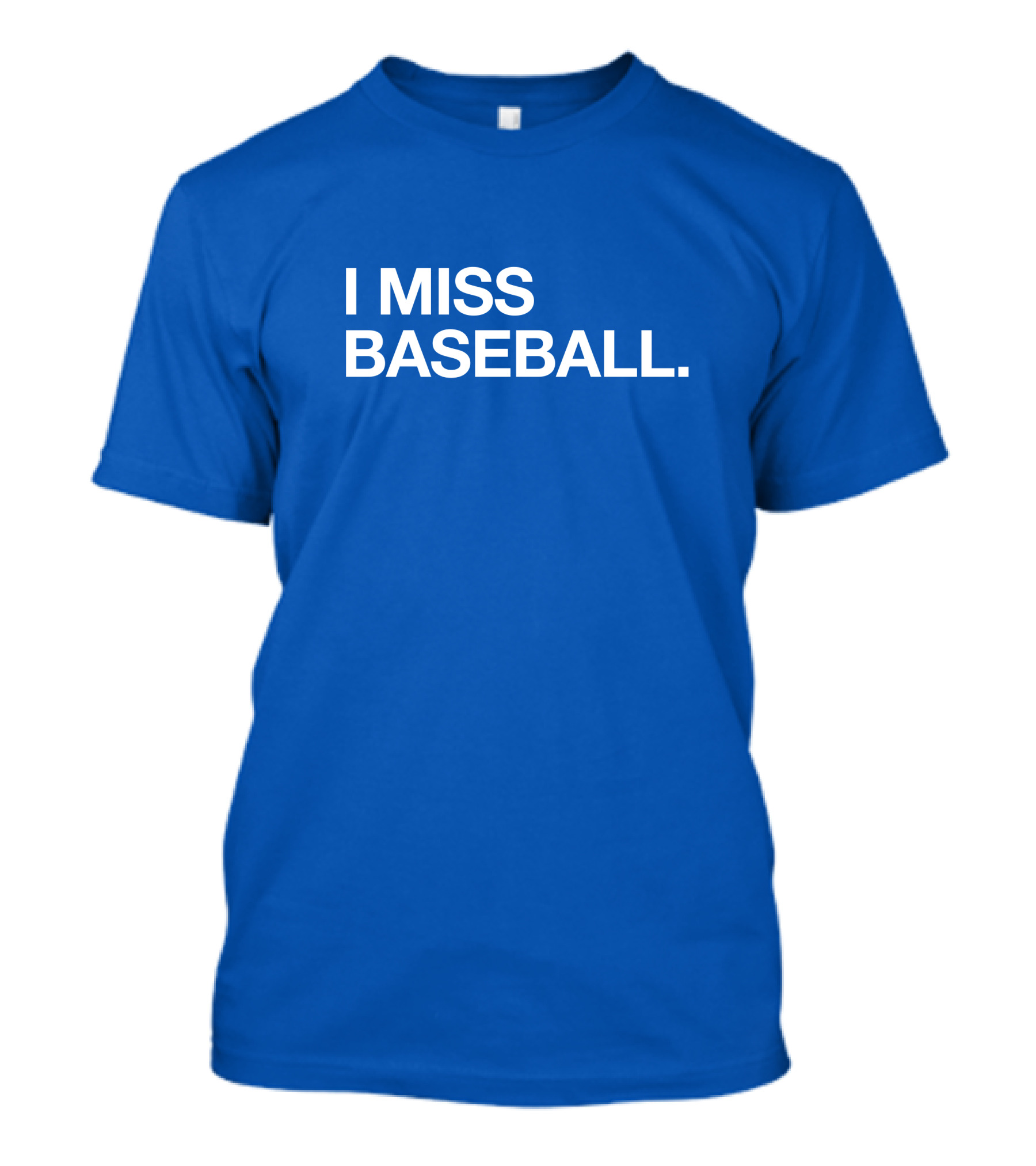 I Miss Baseball Blue Text T-Shirt