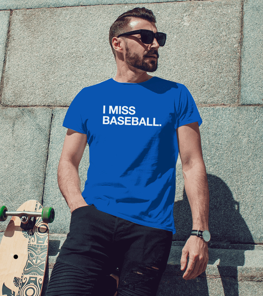 I Miss Baseball Blue Text T-Shirt