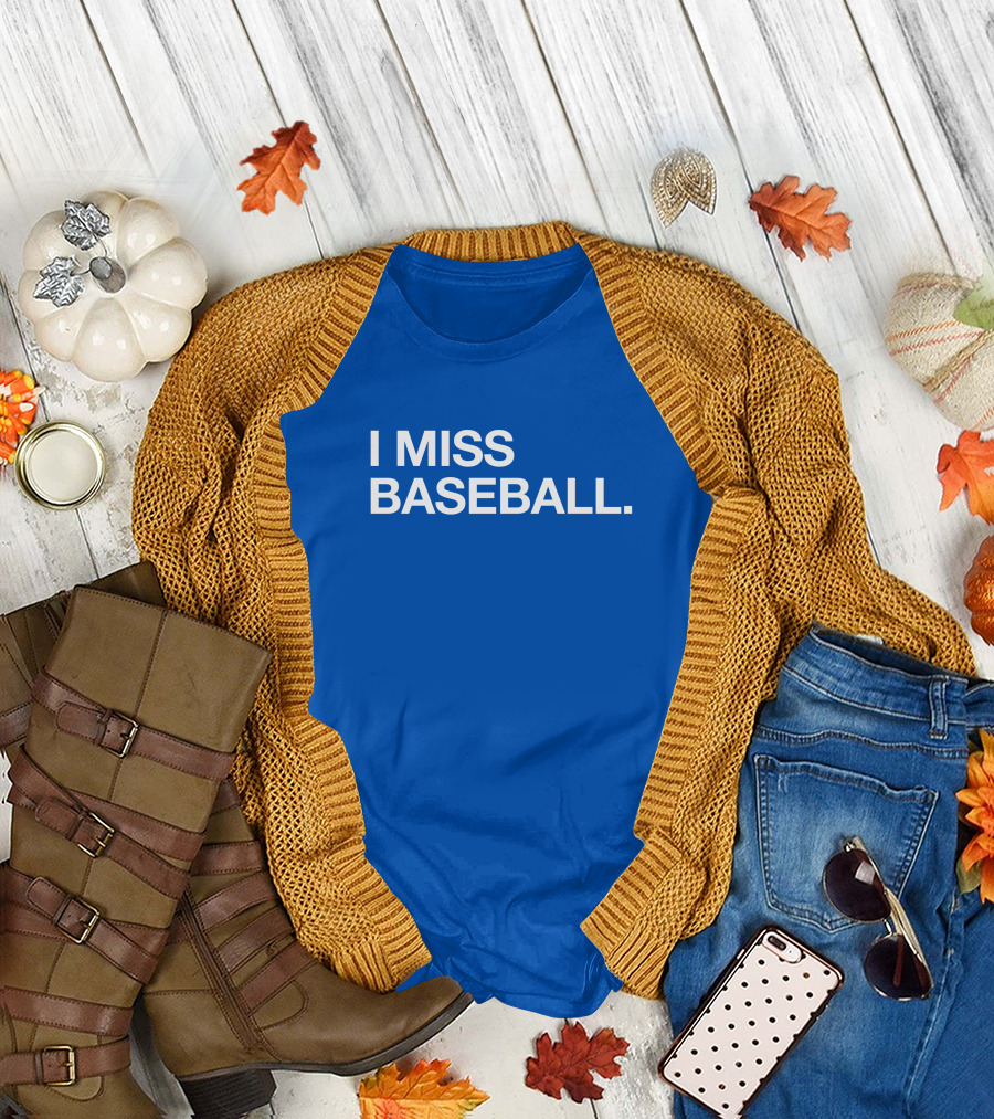 I Miss Baseball Blue Text T-Shirt