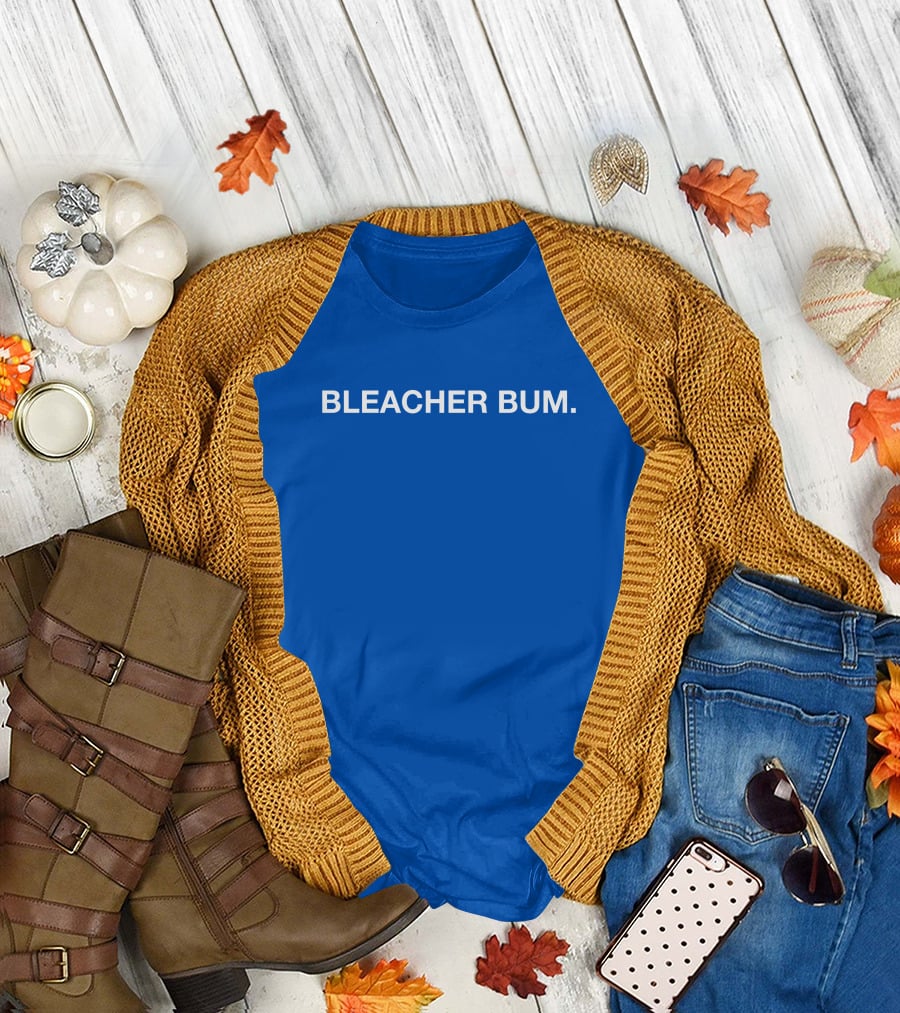BLEACHER BUM T-Shirt
