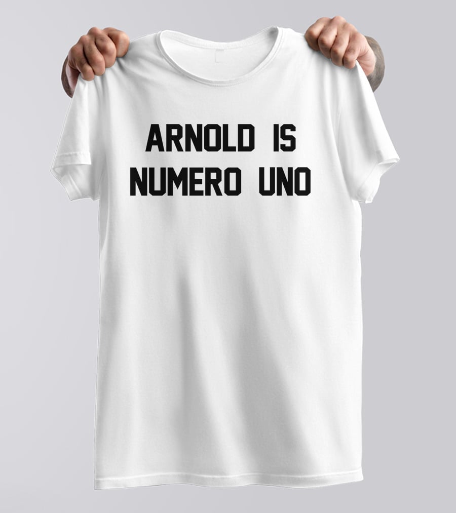 Super 70s Sports Store Arnold Is Numero Uno T-Shirt