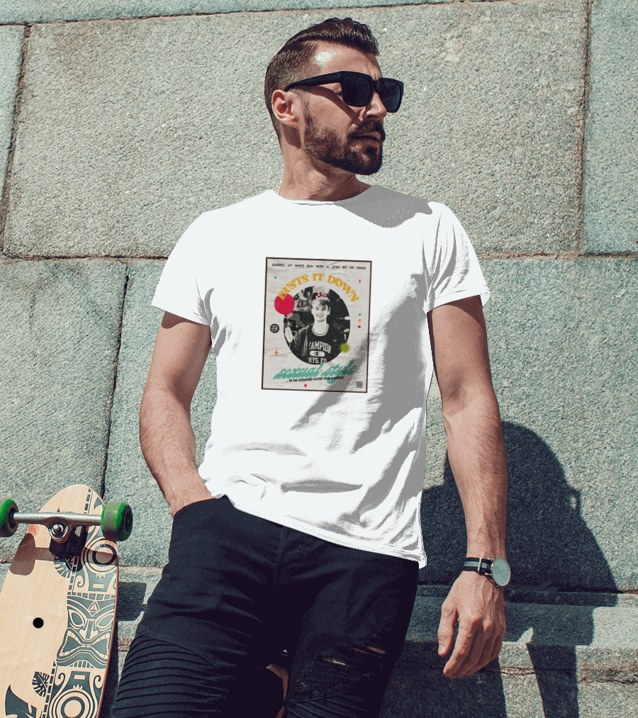 Busts It Down Sexual Style Quirked Up White Boy With A Little Bit Of Swag T-Shirt