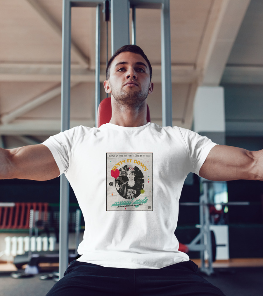 Busts It Down Sexual Style Quirked Up White Boy With A Little Bit Of Swag T-Shirt