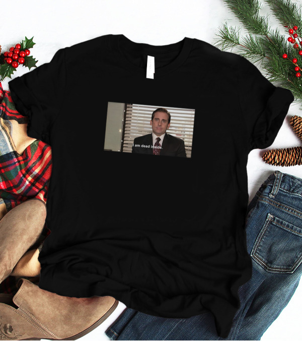 I Am Dead Inside The Office Michael Scott Meme Dankeweiter T-Shirt